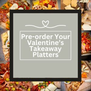 Valentine’s Day Takeaway Platter – (available for collection Friday 14th & Saturday 15th February)